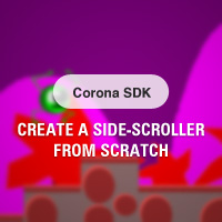 Corona SDK: Create a Side-Scroller From Scratch!