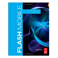 <em>Flash Mobile: Developing Android and iOS Applications</em>