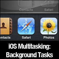iOS Multitasking: Background Tasks