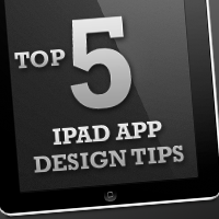 Top 5 Tips for Designing iPad Apps