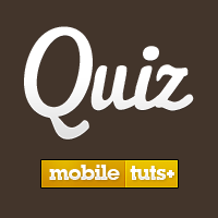 Mobiletuts+ Quiz: Android Application Fundamentals